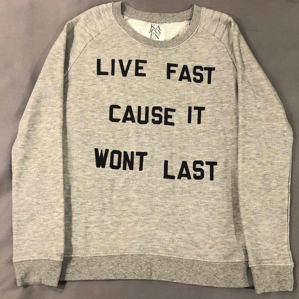 Zoe Karssen “Live Fast Cause It Wont Last” Sweater